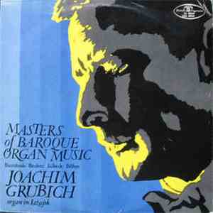 Joachim Grubich - Masters Of Baroque Organ Music download flac mp3