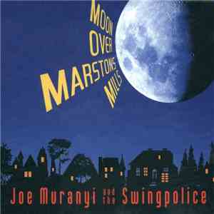 Joe Muranyi And The Swingpolice - Moon Over Marstons Mills download flac mp3