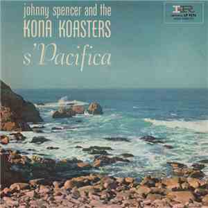 Johnny Spencer And The Kona Koasters - s'Pacifica download flac mp3