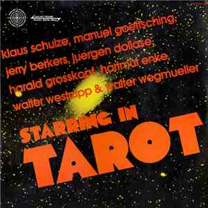 Klaus Schulze, Manuel Goettsching, Jerry Berkers, Juergen Dollase, Harald Grosskopf, Hartmut Enke, Walter Westrupp & Walter Wegmüller - Starring In Tarot download flac mp3