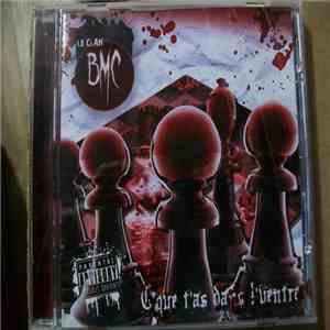 Le Clan BMC - C'Que T'As Dans L'Ventre download flac mp3