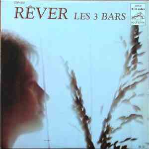 Les 3 Bars - Rêver flac mp3 download