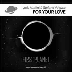 Loris Altafini & Stefano Volpato - For Your Love download flac mp3