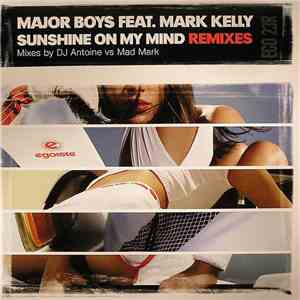 Major Boys Feat. Mark Kelly  - Sunshine On My Mind (Remixes) download flac mp3
