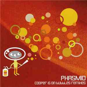 Phasmid - Cooper Is On Bubbles Remixes download flac mp3
