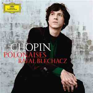 Rafał Blechacz - Chopin Polonaises download flac mp3