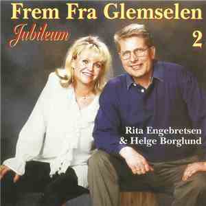 Rita Engebretsen & Helge Borglund - Frem Fra Glemselen Jubileum 2 download flac mp3