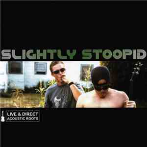Slightly Stoopid - Live & Direct: Acoustic Roots download flac mp3