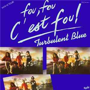 Turbulent Blue - Fou, Fou, C'est Fou! download flac mp3