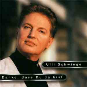 Ulli Schwinge - Danke, Dass Du Da Bist download flac mp3