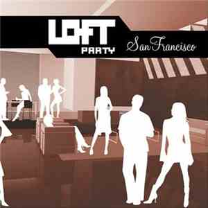 Various - Loft Party - San Francisco download flac mp3