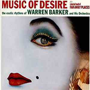 Warren Barker And His Orchestra - Music Of Desire plus a musical touch of Far Away Places download flac mp3