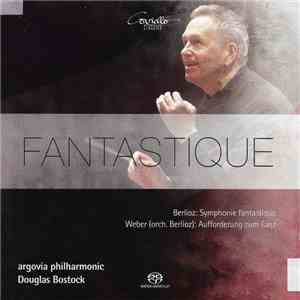 Argovia Philharmonic, Douglas Bostock, Berlioz, Weber - Fantastique download flac mp3