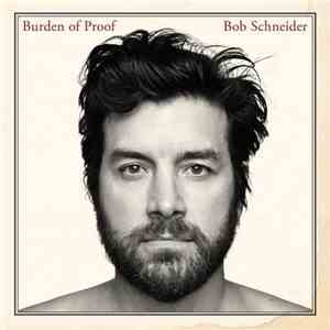 Bob Schneider - Burden Of Proof download flac mp3