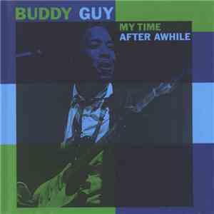 Buddy Guy - My Time After Awhile download flac mp3