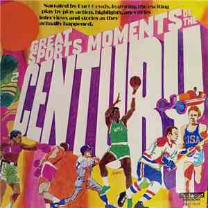 Curt Gowdy  - Great Sports Moments Of The Century download flac mp3