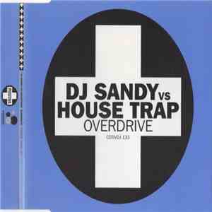DJ Sandy vs Housetrap - Overdrive download flac mp3