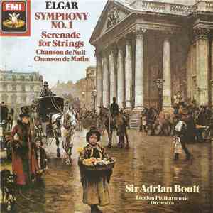 Elgar, London Philharmonic Orchestra, Sir Adrian Boult - Symphony No. 1 in A Flat / Serenade for Strings / Chanson de nuit / Chanson de matin download flac mp3