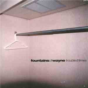 Fountains Of Wayne - Troubled Times download flac mp3