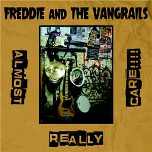 Freddie and The Vangrails - Almost Really Care!!!! download flac mp3