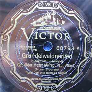 Gebrüber Moser (Alfred, Paul, Albert) - Grundelwaldnerlied / Schrieb De Gly ! download flac mp3