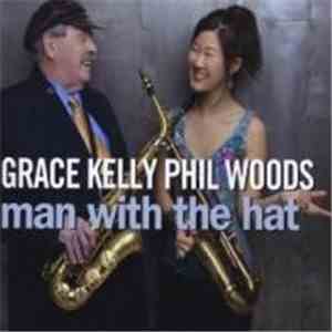 Grace Kelly , Phil Woods - Man With The Hat download flac mp3