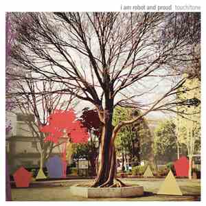 I Am Robot And Proud - Touch/Tone download flac mp3