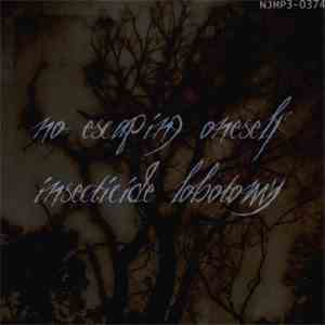 Insecticide Lobotomy - No Escaping Oneself download flac mp3