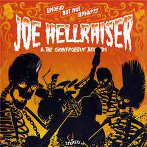 Joe Hellraiser & The Graverobbin Bastards - Undead But Not Unhappy download flac mp3