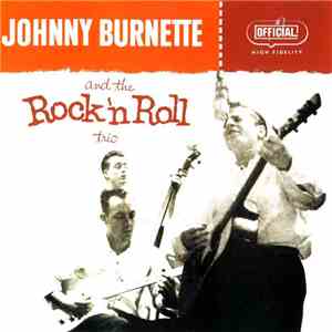 Johnny Burnette And The Rock 'N Roll Trio - Johnny Burnette & The Rock'n Roll Trio download flac mp3