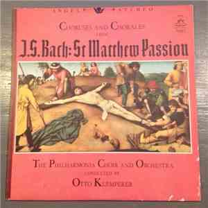 J.S. Bach - Otto Klemperer, Philharmonia Orchestra, Philharmonia Chorus - Choruses And Chorales From J.S.Bach: St Matthew Passion download flac mp3