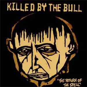 Killed By The Bull - The Return Of The Spell download flac mp3