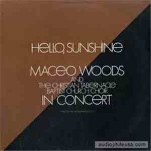 Maceo Woods And The Christian Tabernacle Baptist Church Choir - Hello, Sunshine - Maceo Woods And The Christian Tabernacle Baptist Church Choir In Concert download flac mp3
