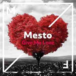 Mesto - Give Me Love download flac mp3