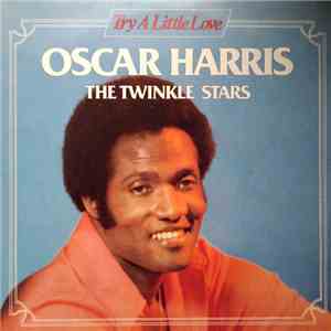 Oscar Harris And The Twinkle Stars - Try A Little Love download flac mp3