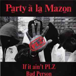 Party À La Mazon - If It Ain't PLZ / Bad Person flac mp3 download