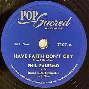 Phil Palermo / Phil & Louis Palermo With Darol Rice Orchestra And Trio - Have Faith Don't Cry download flac mp3