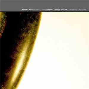 Robert Rich - Live Archive Volume 5 - Live At Cowell Theater, San Francisco, May 12 2002 download flac mp3