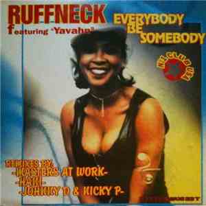 Ruffneck Featuring Yavahn - Everybody Be Somebody (Remixes) download flac mp3