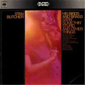 Stan Butcher, His Birds And Brass - Sayin' Somethin' Stupid And Other Things download flac mp3