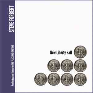 Steve Forbert - New Liberty Half - Pre Production Demos For The Place And The Time download flac mp3