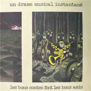 Un Drame Musical Instantané - Les Bons Contes Font Les Bons Amis download flac mp3