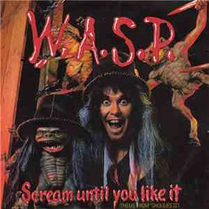 W.A.S.P. - Scream Until You Like It (Theme From 'Ghoulies II') download flac mp3