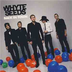 Whyte Seeds - Back In Town download flac mp3