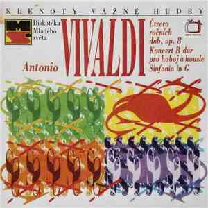 Antonio Vivaldi, Komorní orchestr Solisti di Praga, Boris Monoszon, Gabriela Krčková - Čtvero Ročních Dob, Op.8, Koncert B Dur Pro Hoboj A Housle, Sinfonia In G download flac mp3