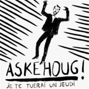 Askehoug - Je Te Tuerai Un Jeudi download flac mp3