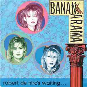 Bananarama - Robert De Niro's Waiting download flac mp3