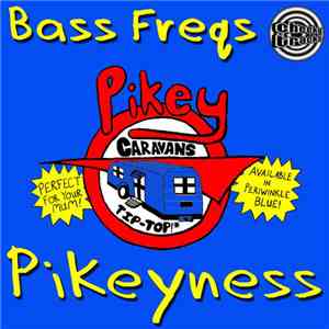 Bass Freqs - Pikeyness download flac mp3