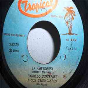 Carmelo Gutierrez Y Sus Cienagueros / Pacho Galan Y Sus Sabaneros - La Cheverona / La Casa De Fernando download flac mp3