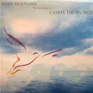 Chris De Burgh - Spark To A Flame (The Very Best Of Chris De Burgh) download flac mp3